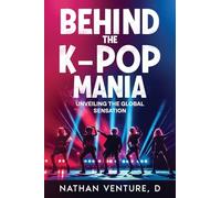 Behind the K-pop Mania: Unveiling the Global Sensation