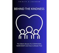 Behind the Kindness: The Silent Abuse of a Communal Narcissist and How to Break Free