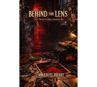 Behind The Lens: The Fractured Exposure
