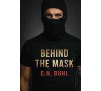 Behind the Mask: A Dark Romantic Suspense about Secrets, Survival and Second Chances (The Behind Series)