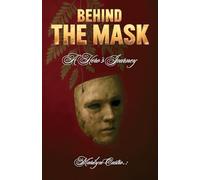Behind the Mask: A Hero's Journey