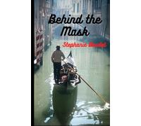 Behind The Mask: A romance with a hint of history and a dash of mystery.