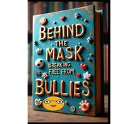 Behind the Mask Breaking Free from Bullies: When Silence Breaks The Wounds: Story of Courage. Invisible Walls: The Guide to Surviving Bullying. The Breaking Point: Finding Strength Against Bullies.