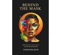 Behind The Mask: Healing in Real Time