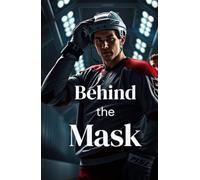 Behind the Mask (MM Romance): A Steamy MM Sports Romance of Secret Desire, Power Exchange, and a Hockey Star’s Fight for Authentic Love (Between the Lines)
