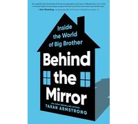 Behind the Mirror: Inside the World of Big Brother