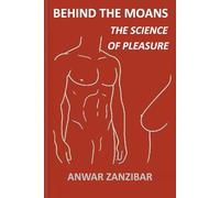 Behind the Moans: The Science of Pleasure