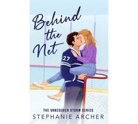 Behind The Net: A Grumpy Sunshine Hockey Romance (Vancouver Storm Book 1) (Vancouver Storm, 1)