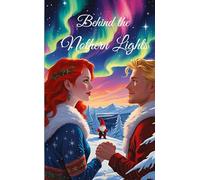 Behind the Nothern Lights, Weihnachtsromane, Slow Burn, Weihnachtswelt, Romantisch, Wichtel, Weihnachten, Romantasy