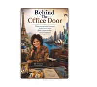 Behind The Office Door: True stories and Lessons from more then forty years in the Travel Industry
