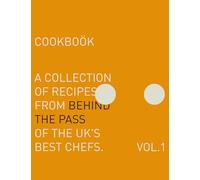 Behind The Pass: A collection of recipes from behind the pass of the UK's best chefs