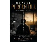 BEHIND THE PERCENTILE: The Cost Of A Three-Hour Exam