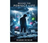 Behind the Perfect Life (Perfection is an illusion. Reality is what we live)