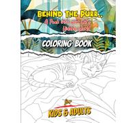 BEHIND THE PURR.. A Peek into Your Cat's Hidden World Coloring Book for Kids & Adults: 65 Original Cat Moment Art Drawings, Life of Kitty Coloring Pages, A Cat Lover Drawing Book (CAT Coloring)