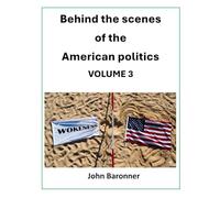 Behind the scene of the American politics Volume # 3 2023