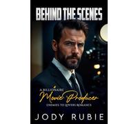 BEHIND THE SCENES: A BILLIONAIRE MOVIE PRODUCER ENEMIES TO LOVERS ROMANCE