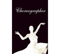 Behind the Scenes: A Notebook for Choreographers: A Creative Partner for Movement, Rhythm & Ideas