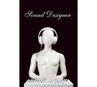 Behind the Scenes: A Notebook for Sound Designer: Sound Maps, Tech Notes & Creative Flow