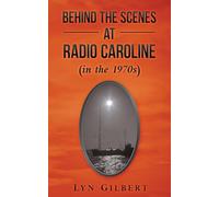 Behind the Scenes at Radio Caroline (in the 1970s)