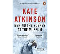 Behind The Scenes At The Museum: The award-winning novel from the bestselling author of Life After Life