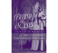 Behind the Scenes (Dyslexia-Friendly Large Print Edition): or, Thirty Years a Slave, and Four Years in the White House