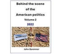 Behind the scenes of the American politics Volume # 2 2022