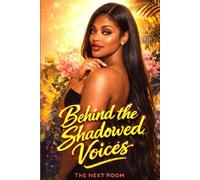 Behind the Shadowed Voices: A Novel of Black Womanhood, Identity, and Unspoken Truths