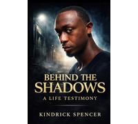 BEHIND THE SHADOWS: A LIFE TESTIMONY