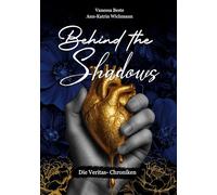 Behind the Shadows: Die Veritas-Chroniken: 1