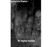 Behind the Shadows: Volume 1