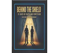 Behind the Shield 31 Days of Faith and Fortitude: Large Print: If you're in patrol, investigations, or leadership, this book is essential gear for your soul.