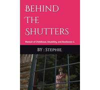 Behind The Shutters: Memoir of Childhood, Disability, and Resilience 2.