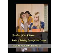 Behind The Silence: Stories of Bullying, Courage, and Change (TEN SECONDS OF PRESSURE , BEHIND THE PRESSURE)