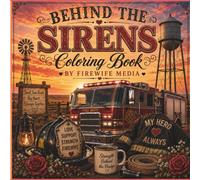 behind the sirens coloring book: Beautiful Firewife-Themed Coloring Pages Featuring Firefighters, Family, Faith, Coffee & Homecoming Moments