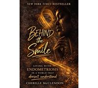 BEHIND THE SMILE: LIVING WITH ENDOMETRIOSIS IN A WORLD THAT DOESN’T UNDERSTAND