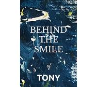 Behind the Smile of Tony
