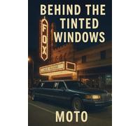 Behind the Tinted Windows