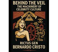 Behind the Veil - The Machinery of Celebrity Culture