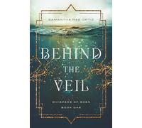 Behind the Veil: Whispers of Eden Book One (Whispers of Eden Series)