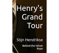 Behind the Velvet Rope: Henry's Grand Tour (Elegantly Unsaid)