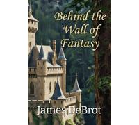 Behind the Wall of Fantasy
