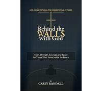 Behind the Walls with God: A 30-Day Devotional for Correctional Officers