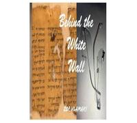 Behind the White Wall (The Truth Never Told)