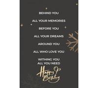 BEHIND YOU ALL YOUR MEMORIES BEFORE YOU ALL YOUR DREAMS AROUND YOU ALL WHO LOVE YOU WITHING YOU ALL YOU NEED HAPPY 18th BIRTHDAY: Birthday Lined ... 110 blank Pages, 6x9, Matte Finish Cover