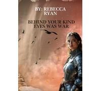 Behind Your Kind Eyes Was War