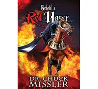 Behold a Red Horse: Wars and Rumors of Wars by Chuck Missler (2015-08-02)