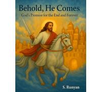 Behold, He Comes!: God’s Promise for the End and Forever (Little Hearts, Big Truths)