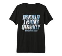 Behold I Come Quickly - Revelation 22:12 Jesus Christ Quote Camiseta Premium