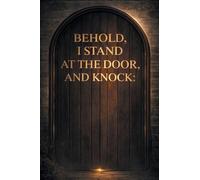 Behold, I stand at the door, and knock