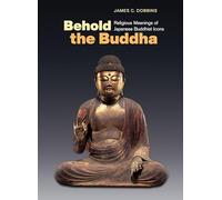 He aquí al Buda – Significados religiosos de los iconos budistas japoneses